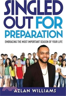 Singled Out for Preparation: Embracing the Most Important Season of Your Life