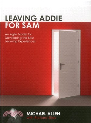 Leaving Addie for Sam ─ An Agile Model for Developing the Best Learning Experiences
