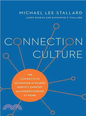 Connection Culture ─ The Competitive Advantage of Shared Identity, Empathy, and Understanding at Work