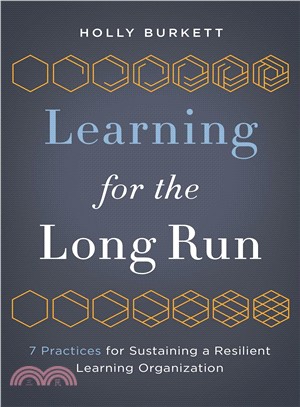 Learning for the Long Run ― 7 Practices for Sustaining a Resilient Learning Organization