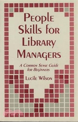 People Skills for Library Managers―A Common Sense Guide for Beginners
