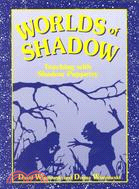 Worlds of Shadow: Teaching With Shadow Puppetry