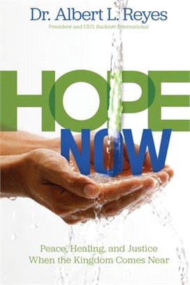 Hope Now ― Peace, Healing, and Justice When the Kingdom Comes Near