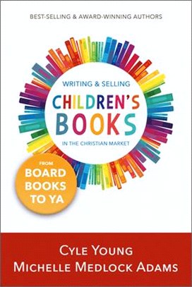 Writing and Selling Children's Books in the Christian Market: from Board Books to YA