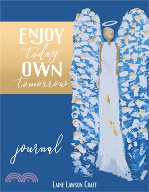 Enjoy Today, Own Tomorrow Journal