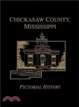 Chickasaw County, Mississippi: Pictorial History