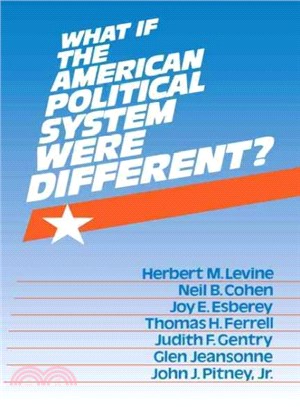 What If the American Political System Were Different?