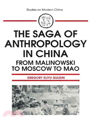 The Saga of Anthropology in China ― From Malinowski to Moscow to Mao