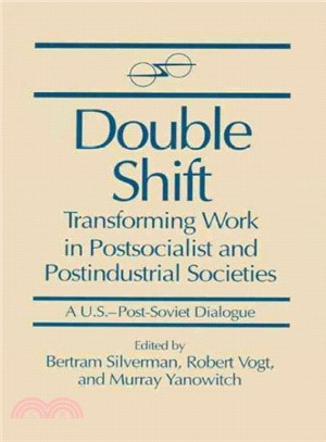 Double Shift—Transforming Work in Postsocialist and Postindustrial Societies