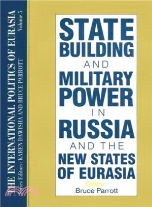 State Building and Military Power in Russia and the New States of Eurasia