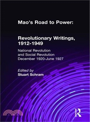 Mao's Road to Power: Revolutionary Writings, 1912-49: v. 2: National Revolution and Social Revolution, Dec.1920-June 1927