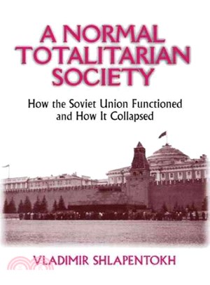 A Normal Totalitarian Society ― How the Soviet Union Functioned and How It Collapsed