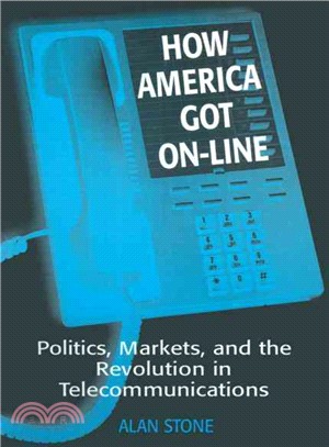 How America Got On-line ― Politics, Markets, and the Revolution in Telecommunication