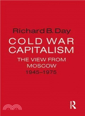 Cold War Capitalism: The View from Moscow, 1945-1975