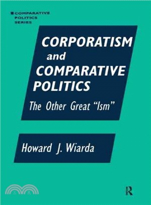 Corporatism and Comparative Politics ― The Other Great "Ism"
