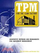 Tpm for the Lean Factory ─ Innovative Methods and Worksheets for Equipment Management