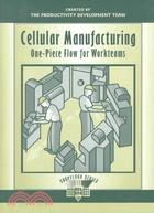 Cellular Manufacturing ─ One-Piece Flow for Workteams