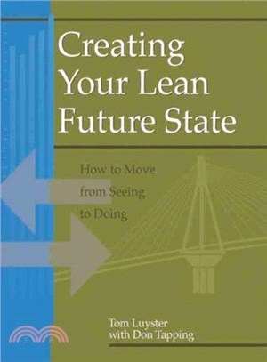 Creating Your Lean Future State ― How to Move from Seeing to Doing