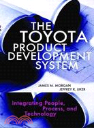 The Toyota Product Development System ─ Integrating People, Process And Technology