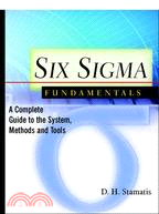 Six Sigma Fundamentals ─ A Complete Guide to the System, Methods and Tools