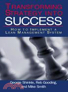 Transforming Strategy into Success ─ How to Implement a Lean Management System