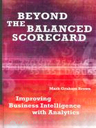 Beyond the Balanced Scorecard ─ Improving Business Intelligence With Analytics