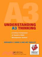 Understanding A3 Thinking ─ A Critical Component of Toyota's PDCA Management System