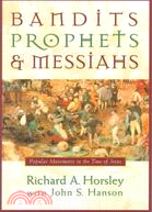 Bandits, Prophets, and Messiahs: Popular Movements in the Time of Jesus