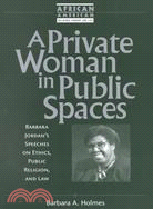 A Private Woman in Public Spaces: Barbara Jordan's Speeches on Ethics, Public Religion, and Law