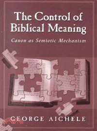 The Control of Biblical Meaning—Canon As Semiotic Mechanism