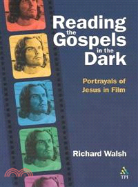 Reading the Gospels in the Dark ― Portrayals of Jesus in Film