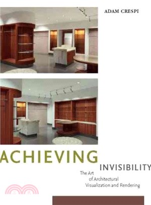 Achieving Invisibility ― The Art of Architectural Visualization and Rendering