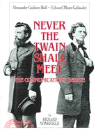 Never the Twain Shall Meet ─ Bell, Gallaudet, and the Communications Debate