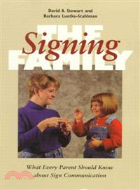 The Signing Family ─ What Every Parent Should Know About Sign Communication