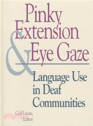 Pinky Extension and Eye Gaze ― Language Use in Deaf Communities