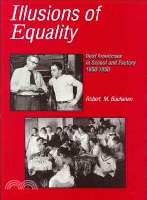 Illusions of Equality ― Deaf Americans in School and Factory, 1850-1950