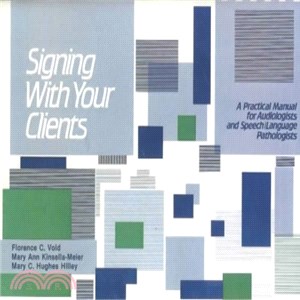 Signing With Your Clients ― A Practical Manual for Audiologists and Speech/Language Pathologists