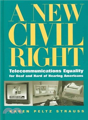 A New Civil Right ― Telecommunications Equality for Deaf And Hard of Hearing Americans