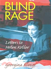 Blind Rage ─ Letters to Helen Keller