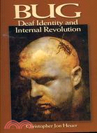 Bug ─ Deaf Identity and Internal Revolution