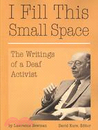 I Fill This Small Space: The Writings of a Deaf Activist