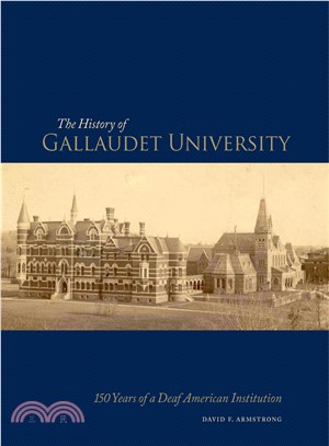 The History of Gallaudet University ― 150 Years of a Deaf American Institution
