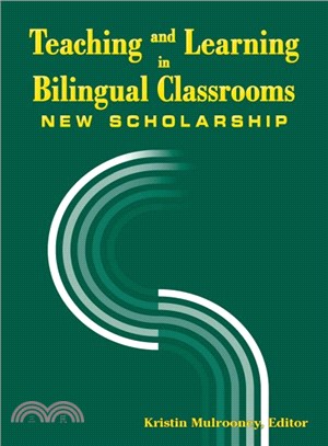 Teaching and Learning in Bilingual Classrooms ― New Scholarship