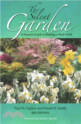 The Silent Garden ─ A Parent's Guide to Raising a Deaf Child
