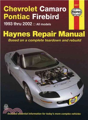Chevrolet Camaro & Pontiac Firebird Automotive Repair Manual ─ All Chevrolet Camaro And Pontiac Firebird Models 1993-2002