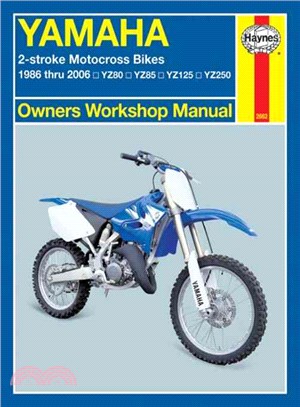 Yamaha YZ80/85/125/250 2-Stroke Motocross Bikes ─ 1986 Thru 2006 Yz80, YZ80LW, YZ85, YZ85LW, YZ125, YZ250