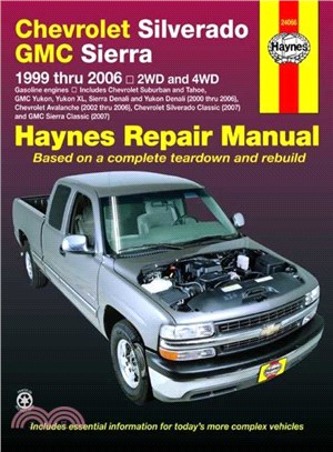 Chevrolet Silverado & GMC Sierra Pick-Ups 1999 Thru 2006 Automotive Repair Manual ─ 2wd and 4wd