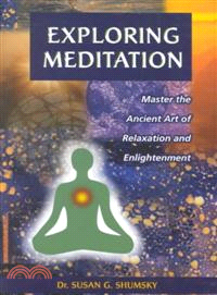 Exploring Meditation ─ Master the Ancient Art of Relaxation and Enlightenment
