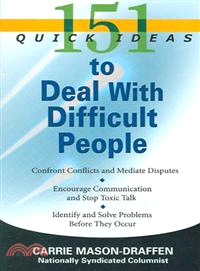 151 QUICK LDEAS TO DEAL WITH DIFFICULT PEOPLE