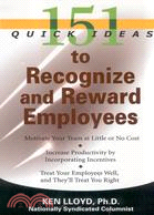 151 QUICK IDEAS TO RECOGNIZE AND REWARD EMPLOYEES